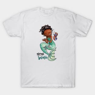 Always Making  a Splash T-Shirt